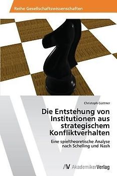 Die Entstehung von Institutionen aus strategischem Konfliktverhalten