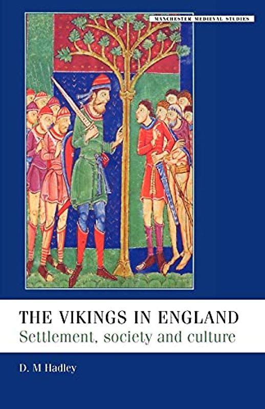 Manchester Medieval Studies: Settlement, Society and Culture