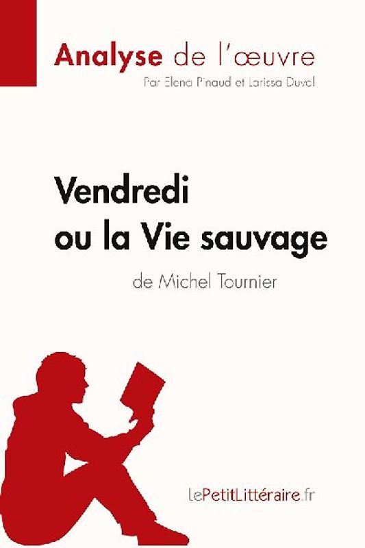 Vendredi ou la Vie sauvage de Michel Tournier (Analyse de l'oeuvre)