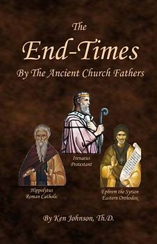 The End-Times by the Ancient Church Fathers