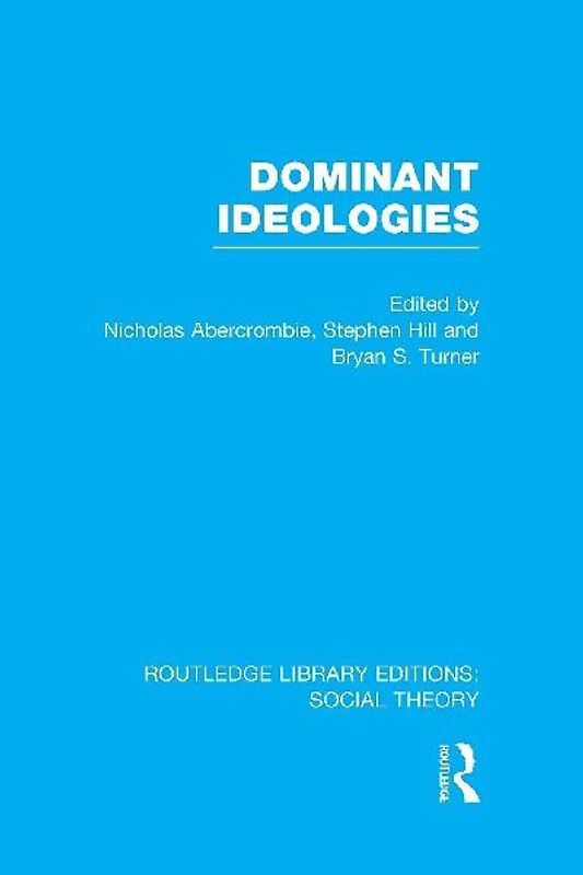Dominant Ideologies (RLE Social Theory)