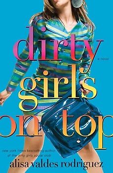 Dirty Girls on Top - Alisa Valdes-Rodriguez [Hardcover]