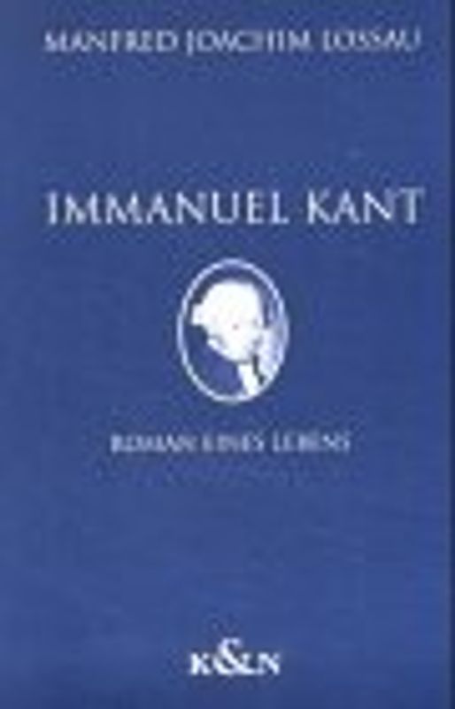 Immanuel Kant. Roman eines Lebens