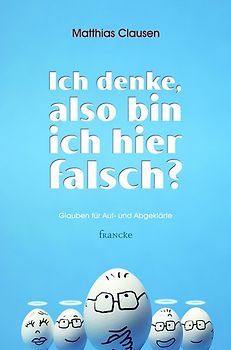 Ich denke, also bin ich hier falsch?