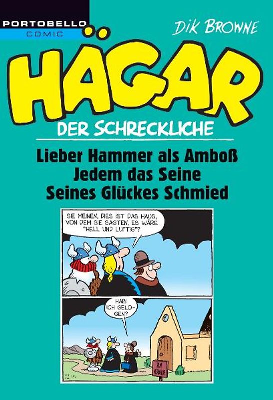 Hägar der Schreckliche: Lieber Hammer als Amboß / Jedem das Seine / Seines Glückes Schmied