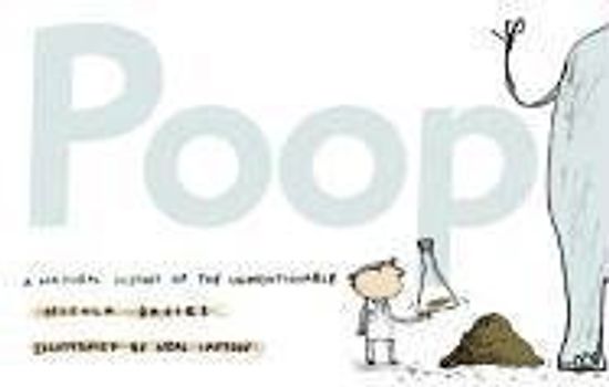 Poop: A Natural History of the Unmentionable (BCCB Blue Ribbon Nonfiction Book Award (Awards))