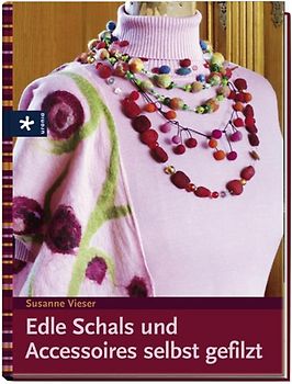 Edle Schals und Accesoires selbst gefilzt