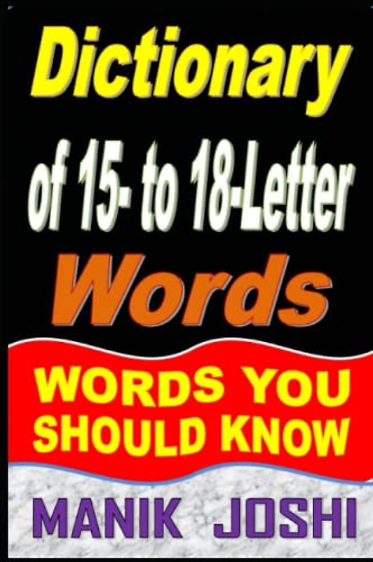 Dictionary of 15- to 18-Letter Words: Words You Should Know (Words by Number of Letters, Band 10)