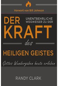 Der unentbehrliche Wegweiser zu der Kraft des Heiligen Geistes