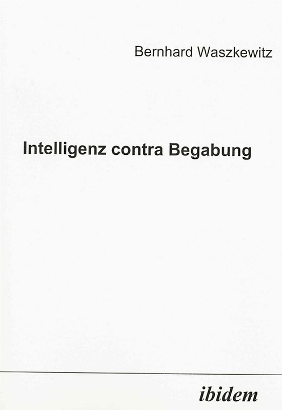 Intelligenz contra Begabung