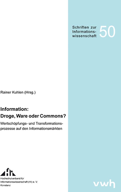 Information: Droge, Ware oder Commons?