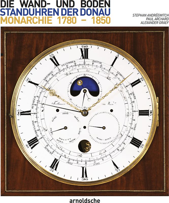 Die Wand- und Bodenstanduhren der Habsburgermonarchie