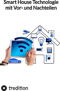 Smart House Technologie mit Vor- und Nachteilen