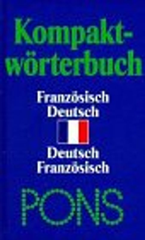 Pons Kompaktwörterbuch. Französisch-Deutsch /Deutsch-Französisch