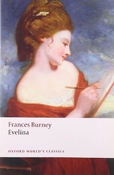 Evelina: Or the History of A Young Lady's Entrance into the World (Oxford World's Classics) - Frances Burney