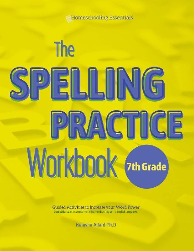 The Spelling Practice Workbook for 7th Grade