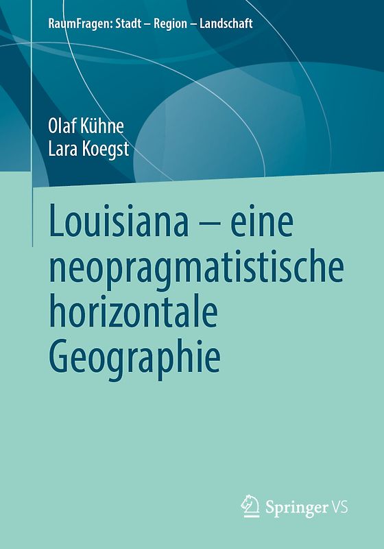 Louisiana – eine neopragmatistische horizontale Geographie