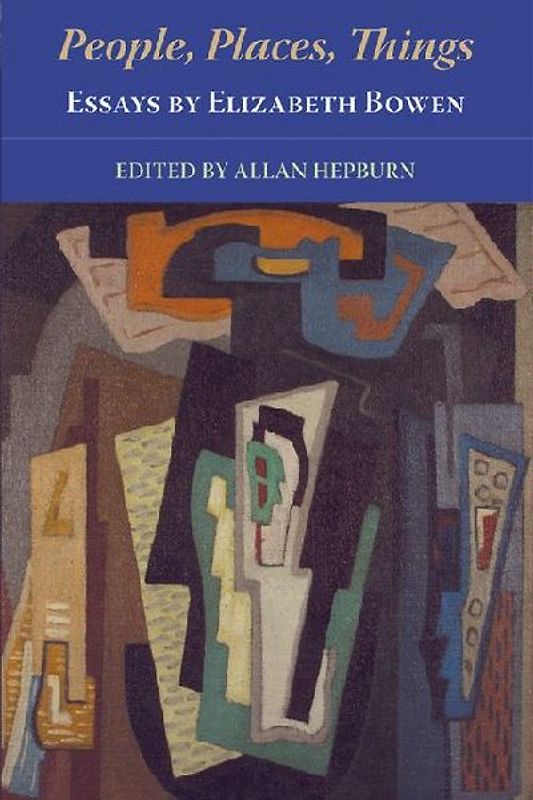 People, Places, Things - Essays by Elizabeth Bowen