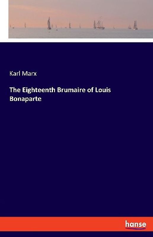 The Eighteenth Brumaire of Louis Bonaparte