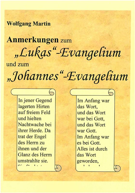 Anmerkungen zum "Lukas"-Evangelium und zum "Johannes"-Evangelium