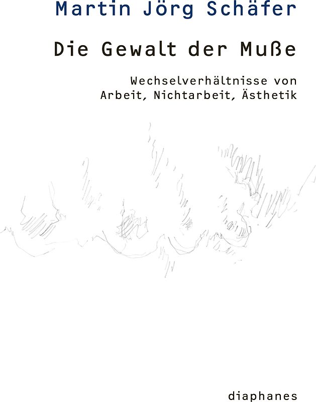 Die Gewalt der Muße