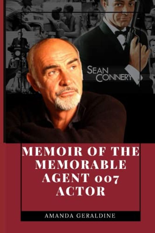 Sean Connery: Memoir Of The Memorable Agent 007 Actor