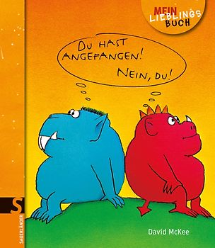 Du hast angefangen! Nein du!