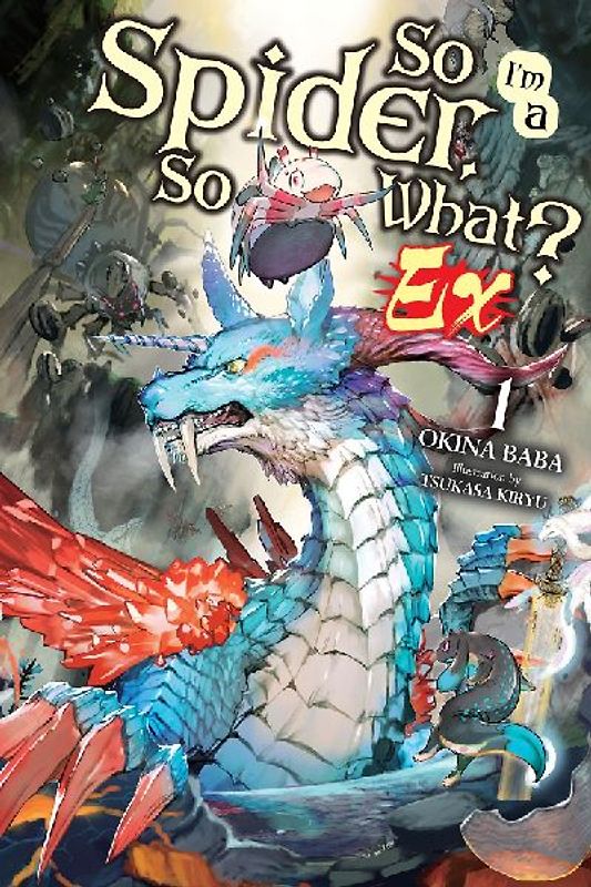 So I'm a Spider, So What? Ex, Vol. 1 (Light Novel)