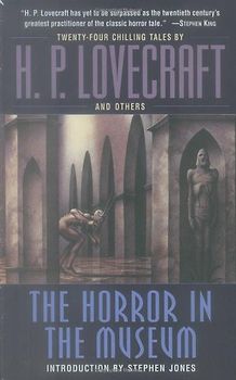 The Horror in the Museum - H.P. Lovecraft