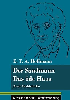 Der Sandmann / Das öde Haus