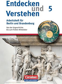 Entdecken und verstehen - Arbeitshefte - Berlin und Brandenburg / 5. Schuljahr - Von der Urgeschichte bis zum Frühen Mittelalter