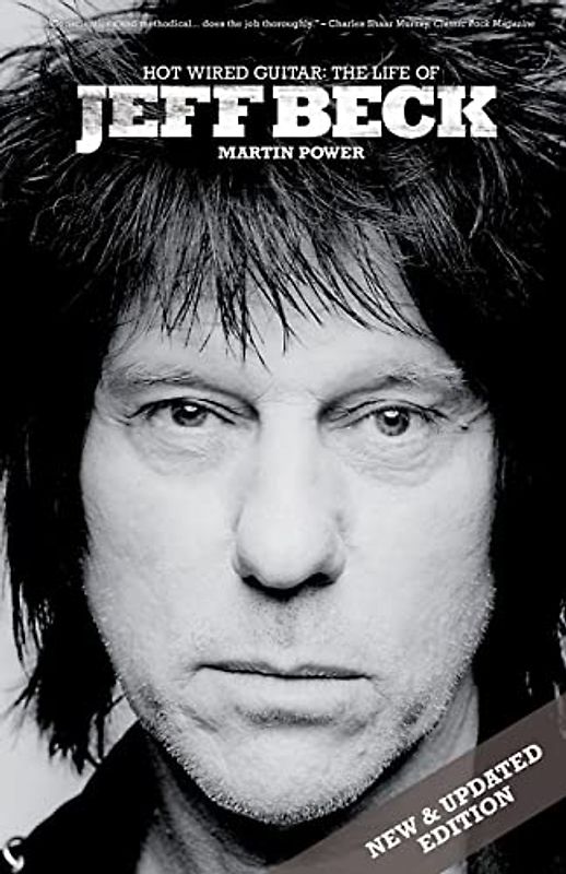 Hot Wired Guitar: The Life Of Jeff Beck: Biografie, Buch