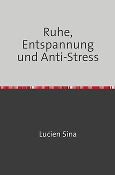 Ruhe, Entspannung und Anti-Stress