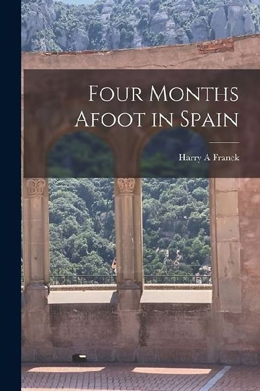 Four Months Afoot in Spain