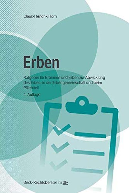 Erben: Ratgeber fr Erbinnen und Erben zur Abwicklung des Erbes, in der Erbengemeinschaft und beim Pflichtteil