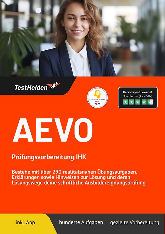 AEVO: Prüfungsvorbereitung IHK | Bestehe mit über 290 realitätsnahen Übungsaufgaben, Erklärungen sowie Hinweisen zur Lösung und deren Lösungswege deine schriftliche Ausbildereignungsprüfung