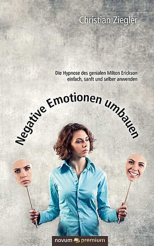Negative Emotionen umbauen