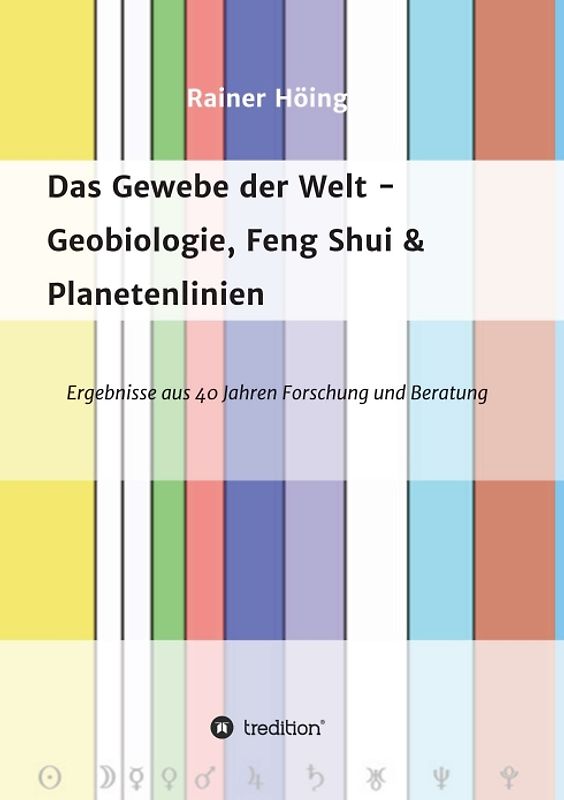 Das Gewebe der Welt - Geobiologie, Feng Shui & Planetenlinien
