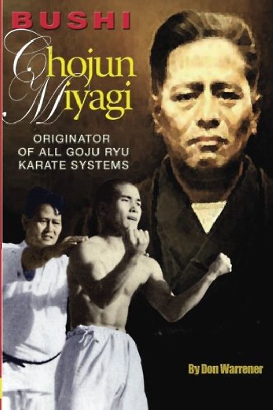 Bushi Chojun Miyagi: Originator of All Goju Ryu Systems