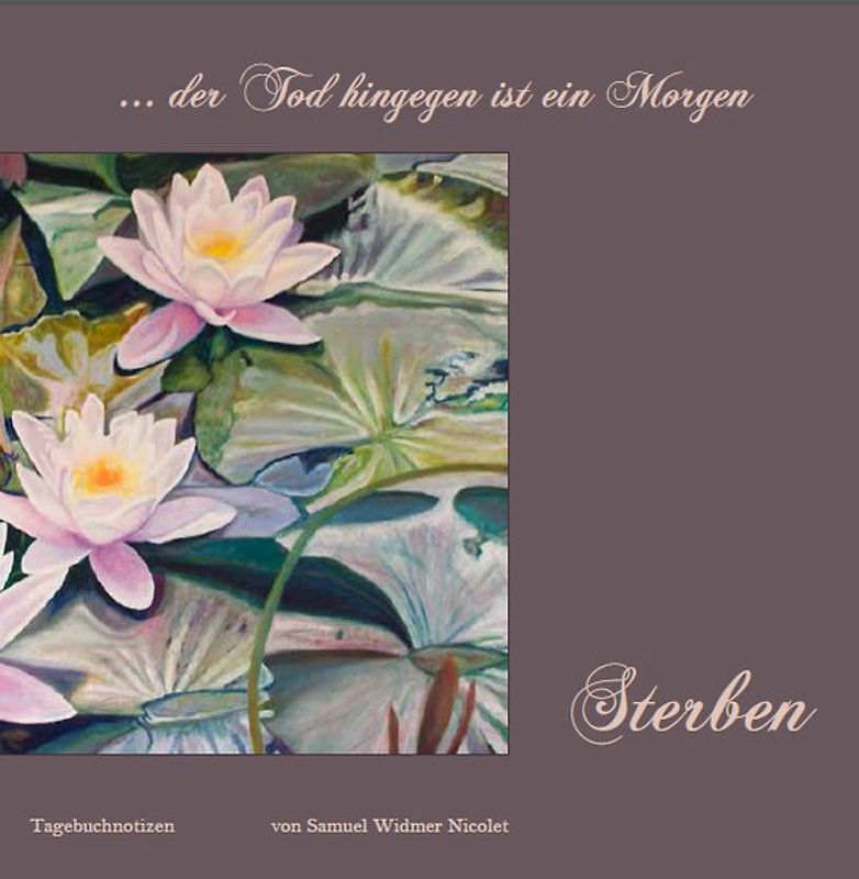 … der Tod hingegen ist ein Morgen / Sterben