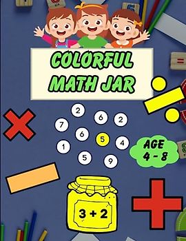 Colorful Math Jar: A Journey into Mathematical Thinking With Coloring For Kids Ages 4-8