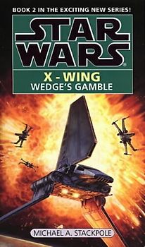Star Wars: Wedge's Gamble (Star Wars: X-Wing) - Michael Stockpole