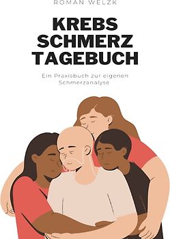 Krebs Schmerztagebuch: Tagebuch, Schmerzprotokoll für akute chronische Schmerzen zum ausfüllen, ankreuzen.