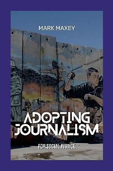 Adopting Journalism as Social Justice