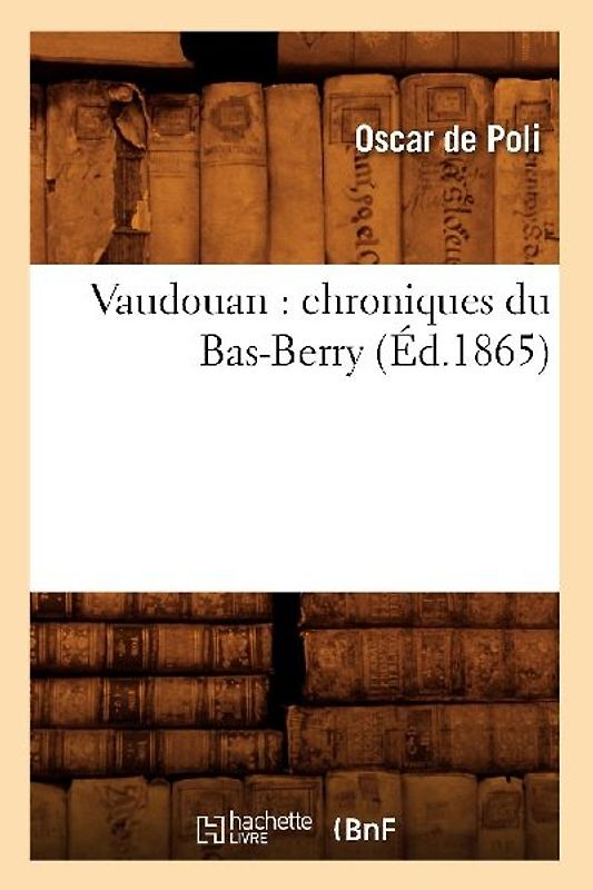 Vaudouan: Chroniques Du Bas-Berry (Éd.1865)