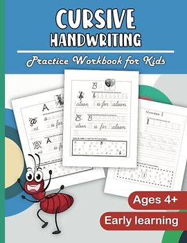 Cursive Handwriting Practice Workbook for Kids Ages 4+: Letters, Numbers and Sentence Exercises and Activities