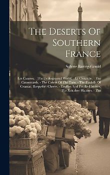 The Deserts Of Southern France: Les Causses. - The Underground World. - La Crouzate. - The Caussenards. - The Cañon Of The Tarn. - The Firehills Of Cr
