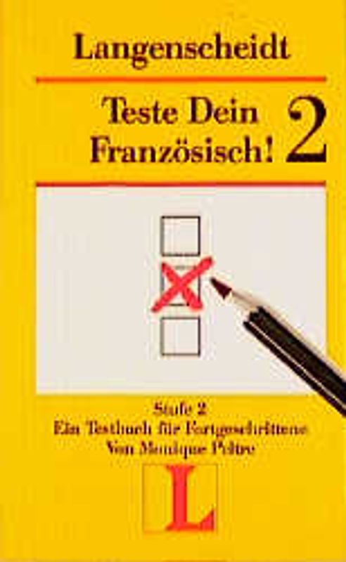 Langenscheidts Testbücher / Teste Dein Französisch! 2. Testbuch für Fortgeschrittene