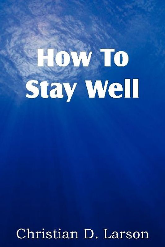 How to Stay Well