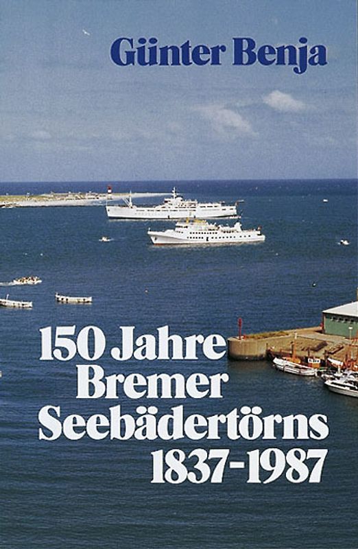 150 Jahre Bremer Seebädertörns 1837-1987